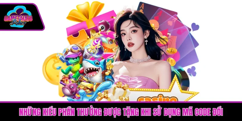 Những kiểu phần thưởng được tặng khi sử dụng mã code đổi